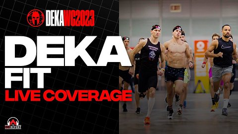 2023 DEKA FIT — World Championships :: Live Coverage